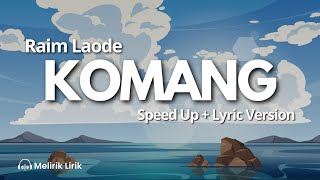 Raim Laode  Komang  Speed Up  Lirik [upl. by Yaluz]