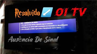 Receptor Oi TV Com Ausência De Sinal  Como Resolver [upl. by Elvina654]