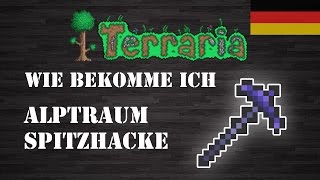 Terraria  quot Alptraum Spitzhacke quot GER Wie bekomme ich Schritt für Schritt [upl. by Verlee]