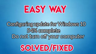 HOW TO FIX CONFIGURING WINDOWS UPDATE FOR WINDOWS 10 DO NOT TURN OFF YOUR COMPUTER 2021 [upl. by Nnairda530]