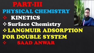 Langmuir Adsorption Isotherm For Double SystemKineticsSurface ChemistryUrdu\HindiSaad [upl. by Ainattirb]