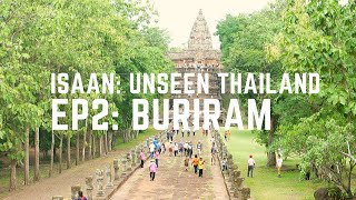 Isaan Unseen Thailand Episode 2 Buriram Tourism Buriram Isaan UnseenThailand [upl. by Irv]