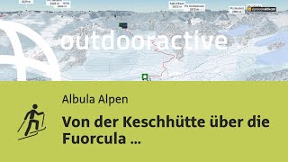 Skitour in den Albula Alpen Von der Keschhütte über die Fuorcula d Elliot [upl. by Moclam]