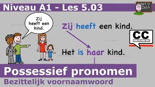 NT2 А1 Pronomen possessief  mijn jouw zijn haar Nederlands bezittelijk voornaamwoord Les 503 [upl. by Atwahs]