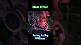 Mass Effect Saving Ashley Williams [upl. by Nomled]