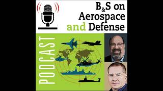 BampS on Aerospace and Defense Episode 12 Future Technology Outlook [upl. by Anivram]