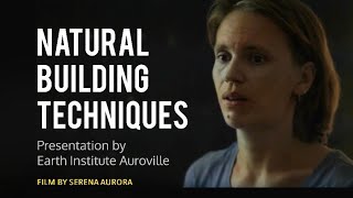 Natural Building Techniques presentation by Earth Institute Auroville  Auroras Eye Films [upl. by Nobel236]