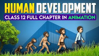 Human Development class 12 Full Chapter Animation  Class 12 geography chapter 4 one shot [upl. by Onairpic]