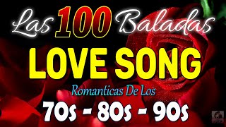 Las 100 Mejores Baladas Romanticas En Ingles De Los 80 90 Mix  Musica Romantica De Amor [upl. by Naivat]