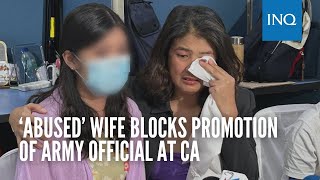 ’Abused’ wife blocks AFP exec’s confirmation at CA [upl. by Thunell656]