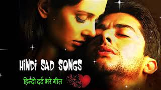 Hindi Sad Songs  हिन्दी दर्द भरे गीत  प्यार में बेवफाई का सबसे दर्द भरा गीत  90s Evergreen [upl. by Pogue]