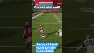 Scoring a 99 yard touchdown with George Kittle [upl. by Ahsitra]