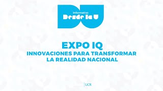 Expo IQ innovaciones para transformar la realidad nacional [upl. by Eiblehs]