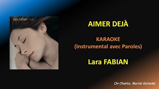 AIMER DEJA KARAOKE Lara FABIAN HQ [upl. by Yeliac327]