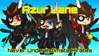 Azur Lane Never Underestimate Pirates [upl. by Dynah]