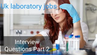 Uk Laboratory jobs MedicalLab Assistant  Interview Questions Part 2 [upl. by Anerec]