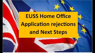 EU Settlement Scheme UK Home Office Application Rejections and Next steps 32024 [upl. by Evoy]