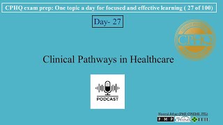 CPHQ exam prep  Clinical Pathways in Healthcare  Podcast [upl. by Eerolam]