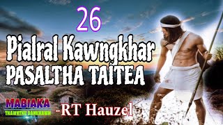 PIALRAL KAWNGKHAR PASALTHA TAITEA26  RT Hauzel [upl. by Hameerak]