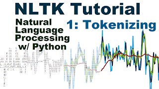 Natural Language Processing With Python and NLTK p1 Tokenizing words and Sentences [upl. by Enilada516]