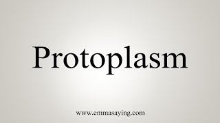 How To Say Protoplasm [upl. by Cob]