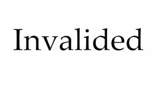 How to Pronounce Invalided [upl. by Lonier]