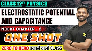 Electrostatic Potential and Capacitance Class 12 One Shot  Class 12 Physics  NCERT Chapter 2 🔴Live [upl. by Stevens]