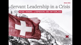 Winter 2024 MUDEC HonorsServant Leadership in a Crisis Humanitarian Aid in Luxembourg and Geneva [upl. by Us]