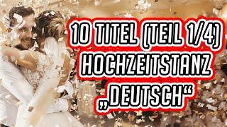 10 passende „Deutschequot Lieder Teil 1 für den Eröffnungstanz  Hochzeitstanz von DJ Martin Meyer [upl. by Jemine725]