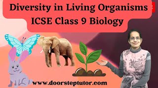 Diversity of Living Organisms Plant amp Animal Classification  ICSE Class 9 Biology [upl. by Kliber]