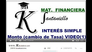 INTERÉS SIMPLE Monto cambio de Tasa VIDEO 1 [upl. by Wiltshire552]