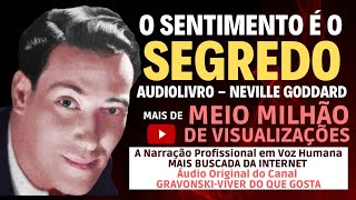 O SENTIMENTO É O SEGREDO  AUDIOLIVRO COMPLETO  NARRAÇÃO PROFISSIONAL EM VOZ HUMANA [upl. by Cogswell]