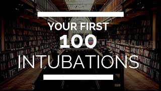 Your First 100 Intubations [upl. by Nonregla]