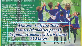 MaisonsLaffitte 2024  Danses Irlandaises II  Show Dance 38è Tournoi International  23 March 2024 [upl. by Negris]