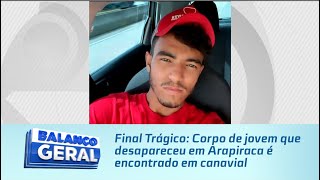 Final Trágico Corpo de jovem que desapareceu em Arapiraca é encontrado em canavial [upl. by Boyt]