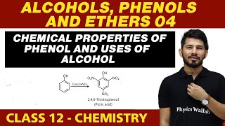 Alcohols Phenols amp Ethers 04  Chemical Properties of Phenol and uses of Alcohol  Class 12 [upl. by Sagerman]