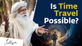 Is Time Travel Possible  Sadhguru [upl. by Ardnasil308]