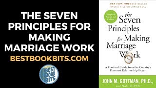 The Seven Principles for Making Marriage Work  John M Gottman  Book Summary [upl. by Balling884]