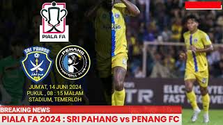 JADUAL SRI PAHANG vs PENANG FC PIALA FA 2024  LIVE PENANG VS PAHANG PIALA FA 2024 [upl. by Chemush]