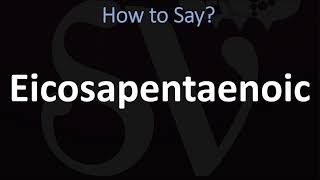 How to Pronounce Eicosapentaenoic Acid CORRECTLY [upl. by Ecital495]