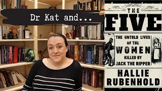 Dr Kat and Hallie Rubenholds quotThe Fivequot [upl. by Nosirb]