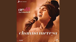 Channa Mereya From quotAe Dil Hai Mushkilquot [upl. by Eeryk819]