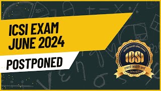 ICSI EXAM JUNE 2024 POSTPONED [upl. by Airda]