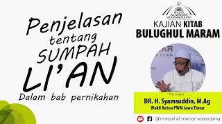 KAJIAN KITAB BULUGHUL MARAM  PENJELASAN TENTANG SUMPAH LIAN Bab Perselisihan Rumah Tangga [upl. by Kciredes]