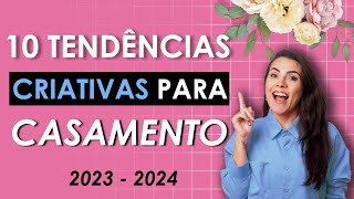 10 TENDÊNCIAS CRIATIVAS PARA CASAMENTOS PARA 2023 2024  noivaemcurso [upl. by Airitak921]