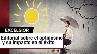 El optimismo y su impacto en el éxito  EDITORIAL [upl. by Anitan193]