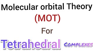 Molecular orbital theory for tetrahedral complexes  Diagrams simplified [upl. by Anaj]