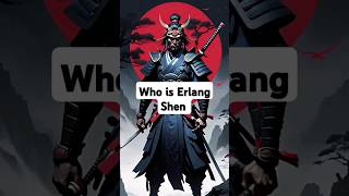 Who Is Erlang Shen   chinese chinesemythology whois ancientmyths facts mythology wukong [upl. by Gertrude708]