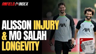 Alisson Injury amp Mo Salah Longevity Daily Red Podcast  Liverpool FC News amp Gossip [upl. by Astrid]