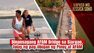 Binansagang AFAM Bridge sa Siargao tulay ng pagiibigan ng Pinoy at AFAM  Kapuso Mo Jessica Soho [upl. by Naujit]